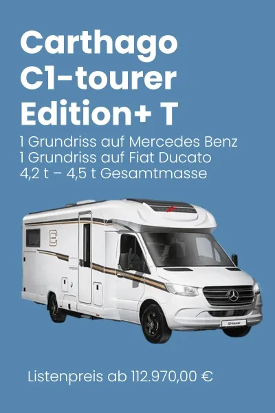 Carthago C1-Tourer Edition+ T Wohnmobil auf Mercedes Benz und Fiat Ducato Basis mit 4,2 t bis 4,5 t Gesamtgewicht.