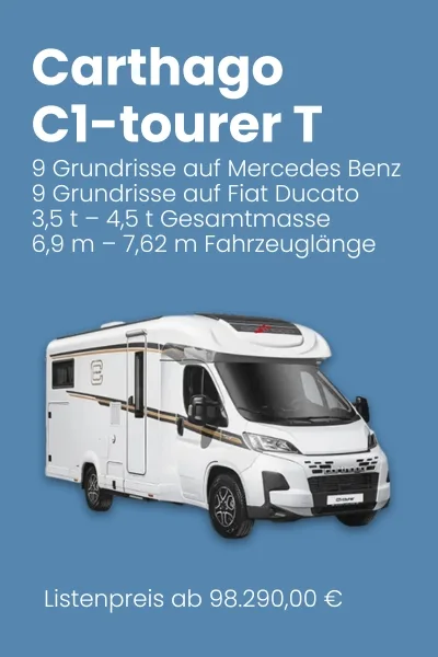 Carthago C1-tourer T Wohnmobil auf Fiat Ducato mit verschiedenen Grundrissen und Fahrzeuglängen.